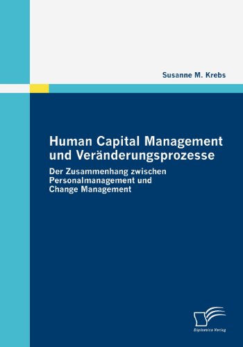 Human Capital Management und Veränderungsprozesse: Der Zusammenhang zwischen Personalmanagement und Change Management