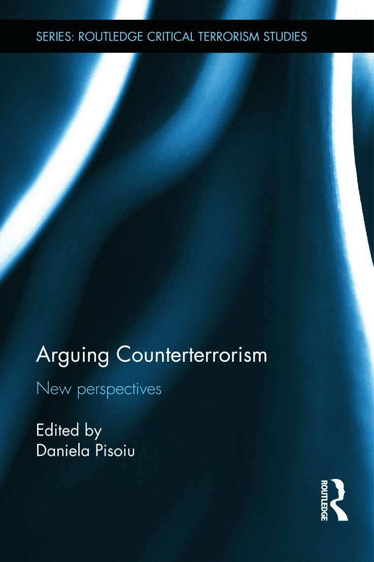Arguing Counterterrorism: New perspectives (Routledge Critical Terrorism Studies)