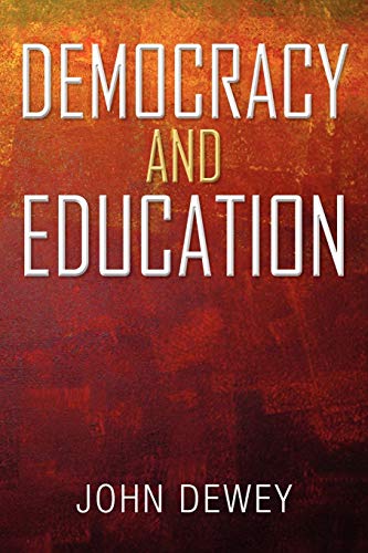 John Dewey Democracy And Education, An Introduction To The Philosophy Of Education