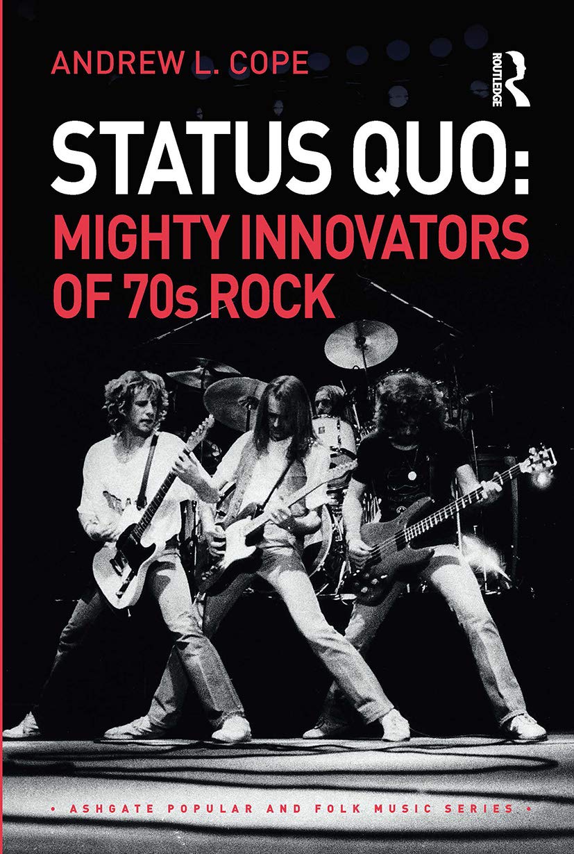 Andrew Cope Status Quo, Mighty Innovators Of 70s Rock (Ashgate Popular And Folk Music)