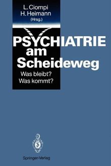 Psychiatrie am Scheideweg: Was bleibt? Was kommt?