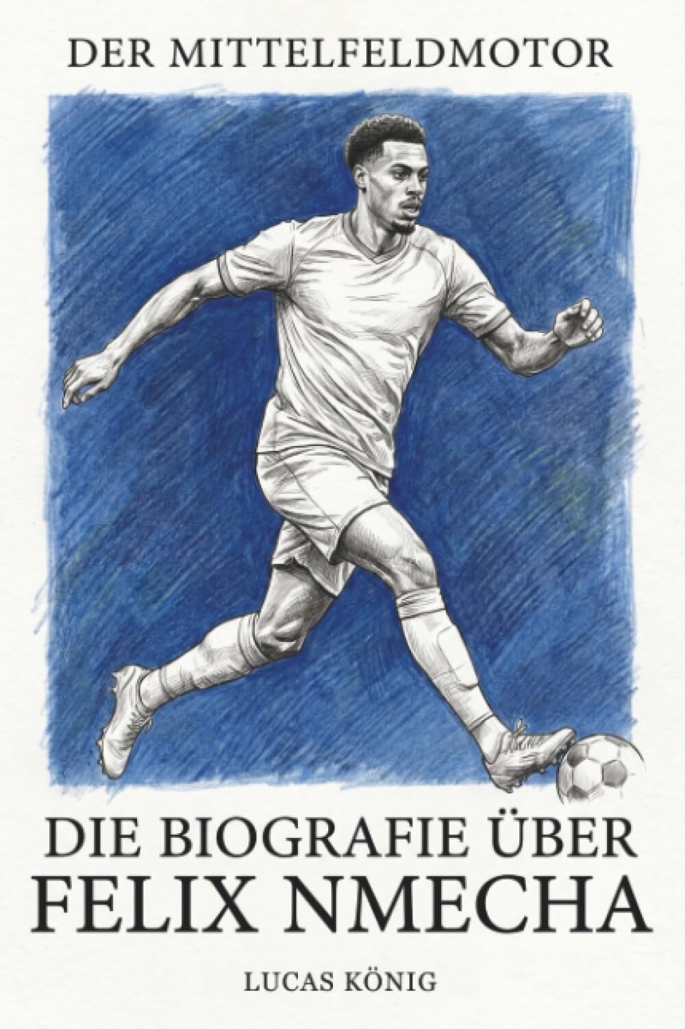 Die Biografie über Felix Nmecha