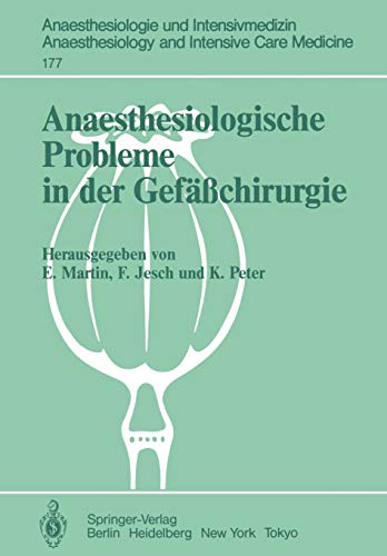 Anaesthesiologie und Intensivmedizin, 177: Anaesthesiologische Probleme in der Gefäßchirurgie: 2. Rheingau-Workshop