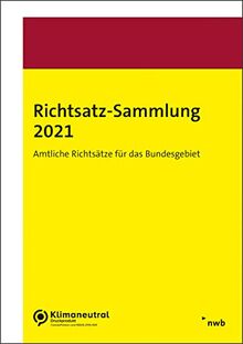 Richtsatz-Sammlung 2021: Amtliche Richtsätze für das Bundesgebiet.