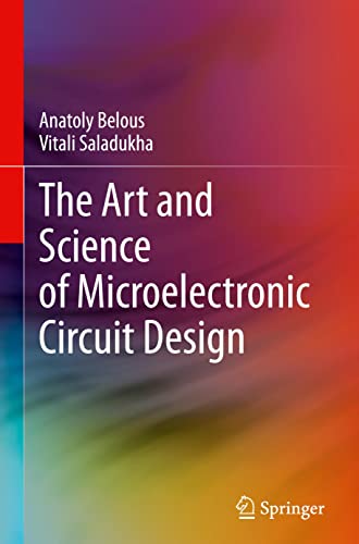 The Art and Science of Microelectronic Circuit Design