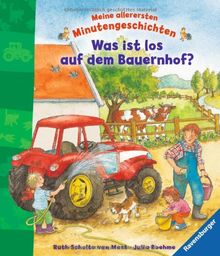 Meine allerersten Minutengeschichten: Was ist los auf dem Bauernhof?