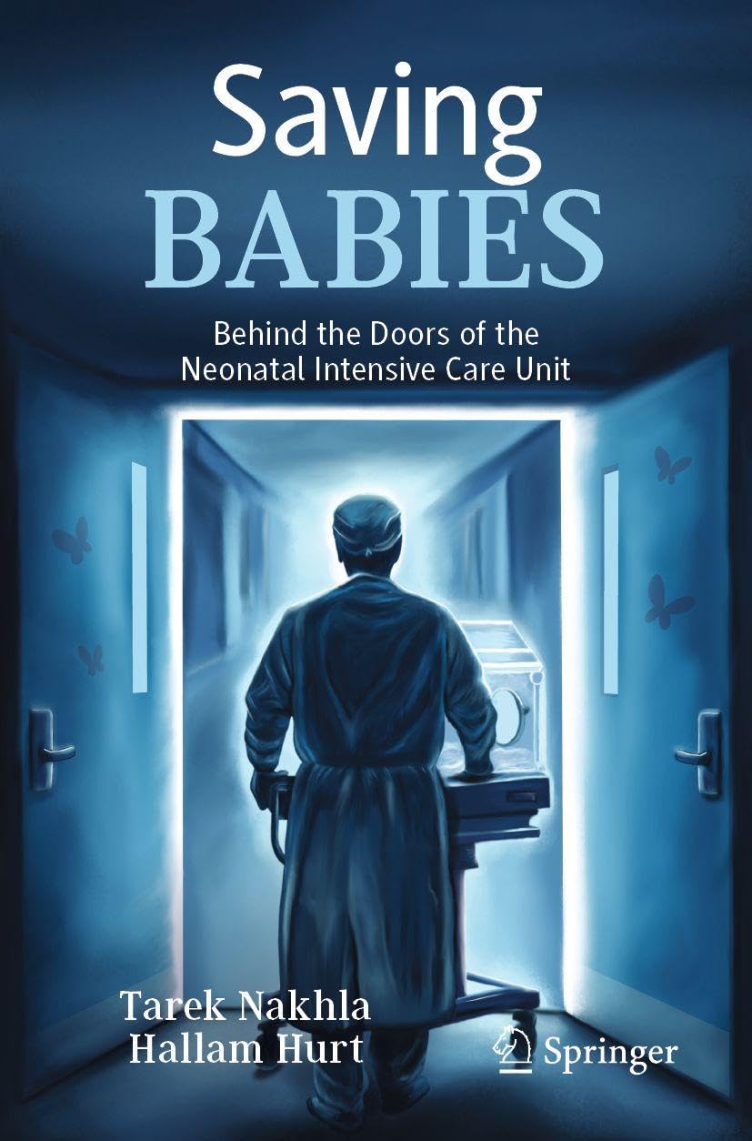 Saving Babies: Behind the Doors of the Neonatal Intensive Care Unit