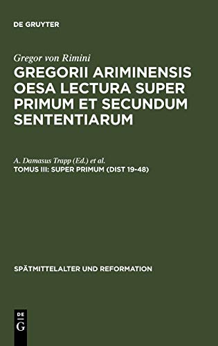 Super Primum (Dist 19-48) (Spätmittelalter und Reformation, 8, Band 8)