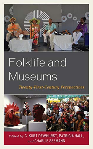 Folklife and Museums: Twenty-First Century Perspectives (American Association for State and Local History)