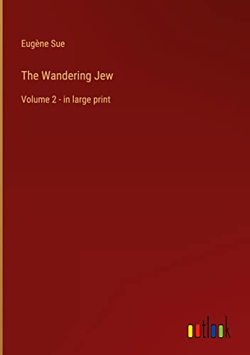The Wandering Jew: Volume 2 - in large print