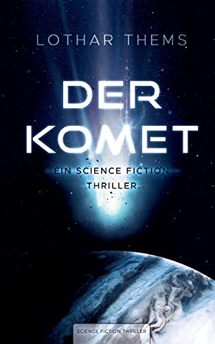 Der Komet: Ein Science Fiction Thriller