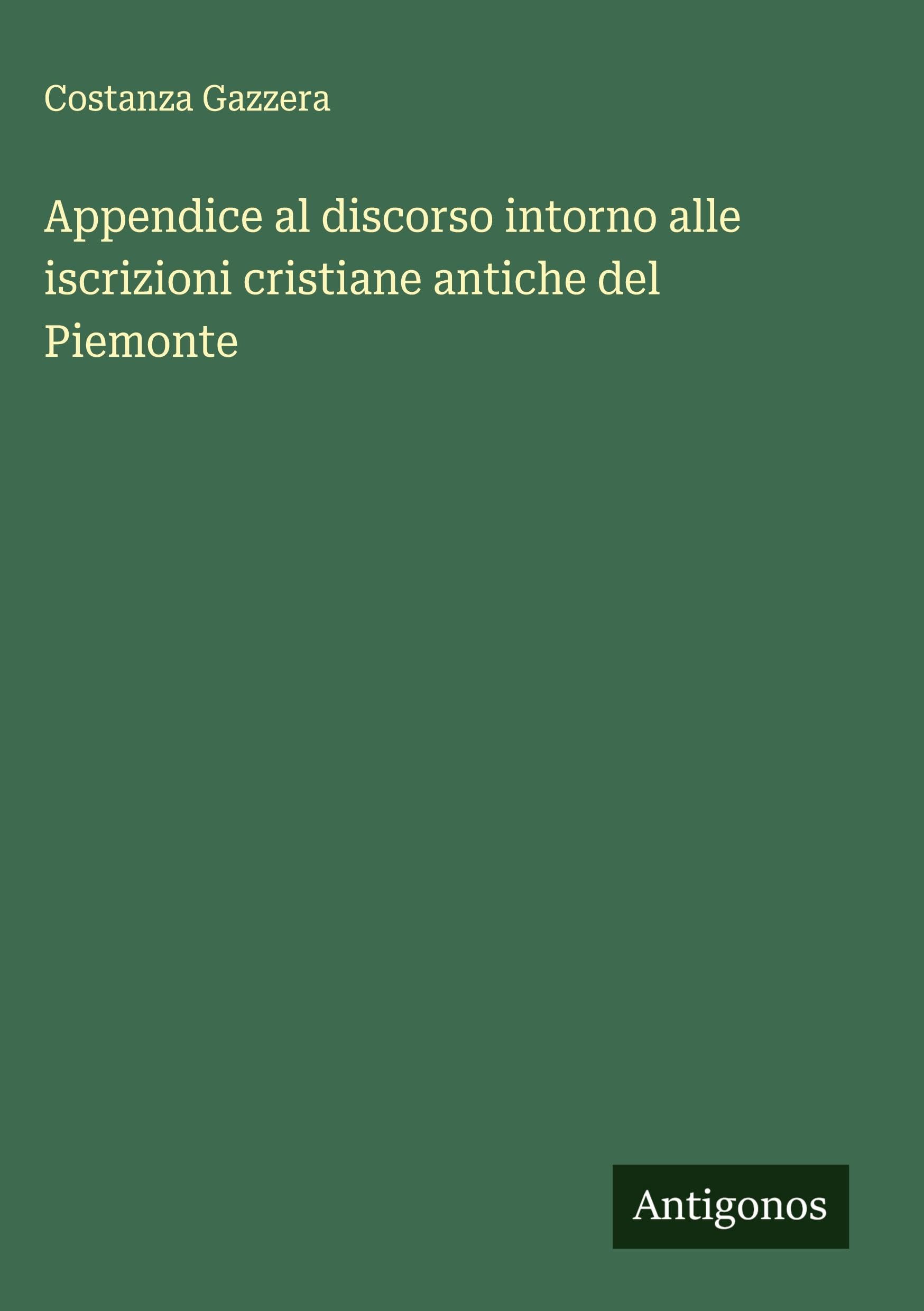 Appendice al discorso intorno alle iscrizioni cristiane antiche del Piemonte