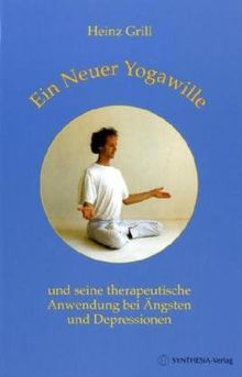 Ein Neuer Yogawille und seine therapeutische Anwendung bei Ängsten und Depressionen