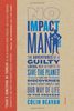 No Impact Man: The Adventures of a Guilty Liberal Who Attempts to Save the Planet, and the Discoveries He Makes About Himself and Our Way of Life in the Process