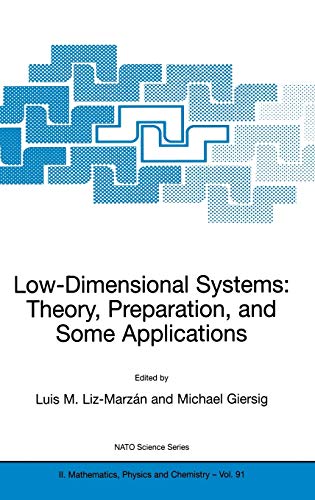 Low-Dimensional Systems: Theory, Preparation, and Some Applications (NATO Science Series II: Mathematics, Physics and Chemistry, 91, Band 91)