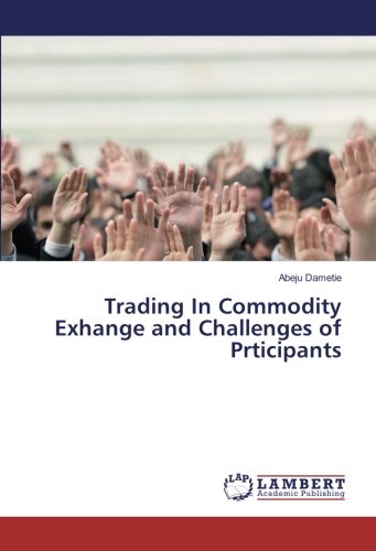 Trading In Commodity Exhange and Challenges of Prticipants