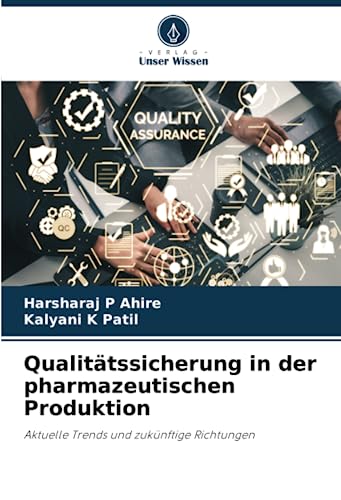 Qualitätssicherung in der pharmazeutischen Produktion: Aktuelle Trends und zukünftige Richtungen