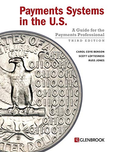 Benson, Carol Coye Payments Systems In The U.S. - Third Edition, A Guide For The Payments Professional