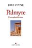 Palmyre, l'irremplacable trésor