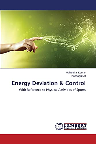Energy Deviation & Control: With Reference to Physical Activities of Sports