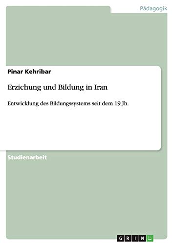 Erziehung und Bildung in Iran: Entwicklung des Bildungssystems seit dem 19 Jh.