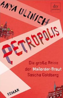 Petropolis: Die große Reise der Mailorder-Braut Sascha Goldberg Roman