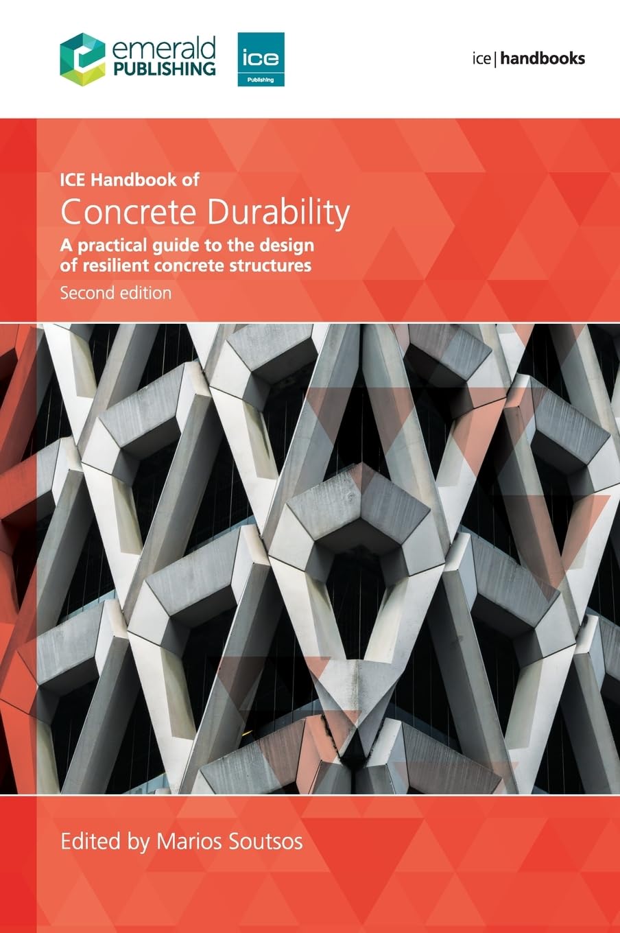 ICE Handbook of Concrete Durability, Second edition: A Practical Guide to the Design of Resilient Concrete Structures
