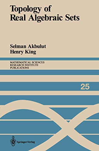 Topology of Real Algebraic Sets (Mathematical Sciences Research Institute Publications, 25, Band 25)