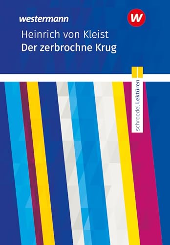 Kleist, Heinrich von: Der zerbrochene Krug. Textausgabe. Schroedel Lektüren