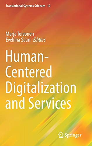 Human-Centered Digitalization and Services (Translational Systems Sciences, 19, Band 19)