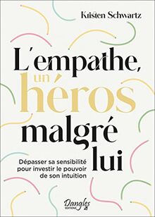 L'empathe, un héros malgré lui : dépasser sa sensibilité pour investir le pouvoir de son intuition