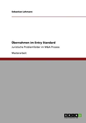 Übernahmen im Entry Standard: Juristische Problemfelder im M&A Prozess