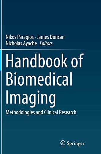 Handbook of Biomedical Imaging: Methodologies and Clinical Research (Lecture Notes in Computer Science, Band 779)