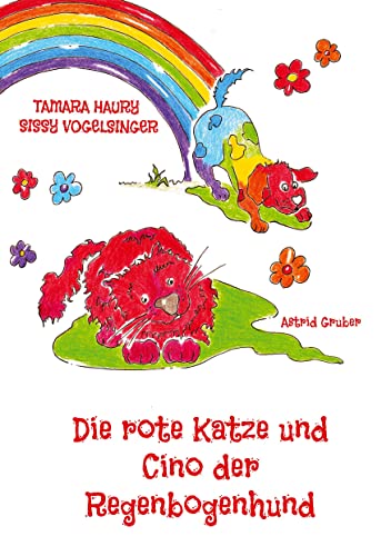 Die rote Katze und Cino der Regenbogenhund: Kinderbuch, Katzen, Hunde, Regenbogen, Abenteuer, Zauberer, bunt, Farben