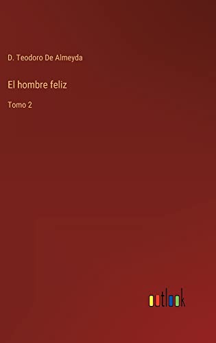 El hombre feliz: Tomo 2