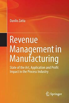 Revenue Management in Manufacturing: State of the Art, Application and Profit Impact in the Process Industry