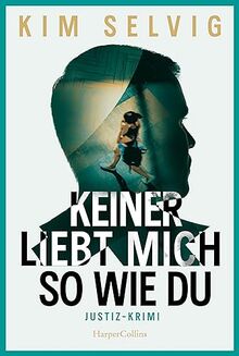 Keiner liebt mich so wie du: Justiz-Krimi | Nervenaufreibender Thriller um einen gefährlichen Stalker von Selvig, Kim  | Buch | Zustand sehr gut