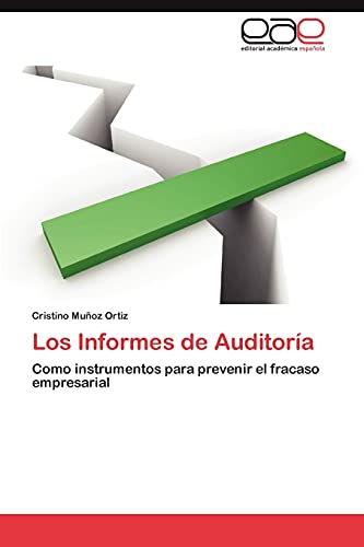 Los Informes de Auditoría: Como instrumentos para prevenir el fracaso empresarial