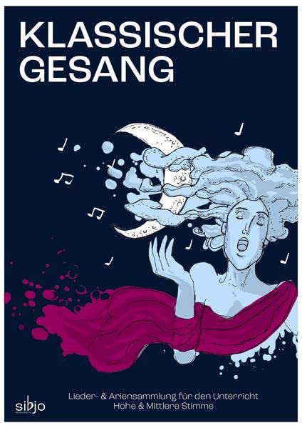 Klassischer Gesang: Lieder- & Ariensammlung für den Unterricht / Hohe und Mittlere Stimme