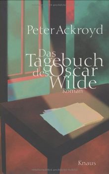 Das Tagebuch des Oscar Wilde von Ackroyd, Peter | Buch | Zustand sehr gut