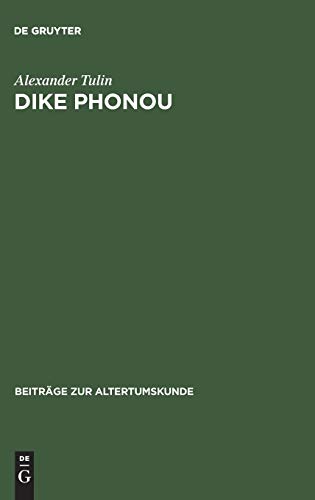 Dike Phonou: The Right of Prosecution and Attic Homicide Procedure (Beiträge zur Altertumskunde, 76, Band 76)