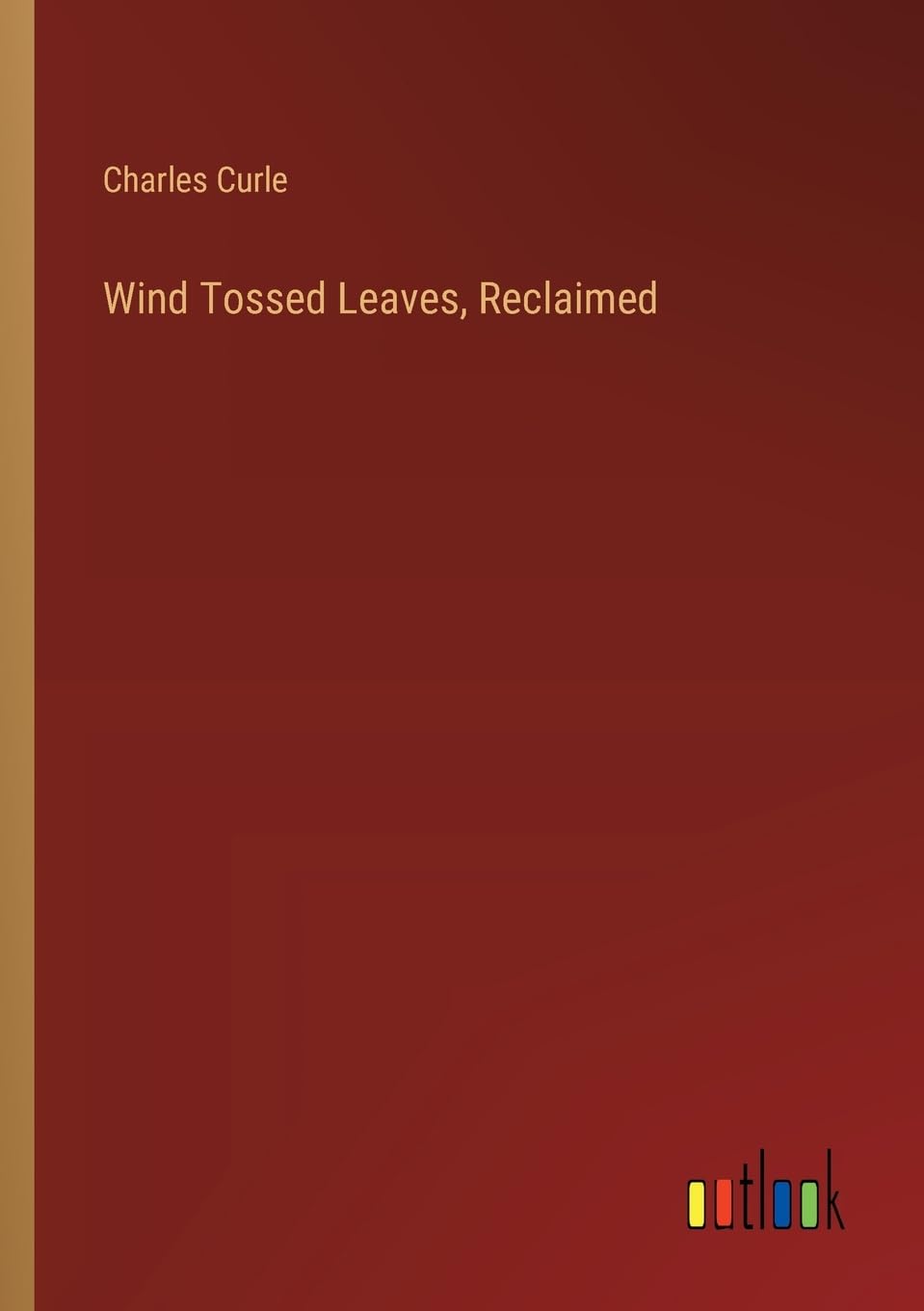Wind Tossed Leaves, Reclaimed