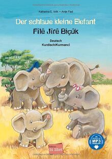 Der schlaue kleine Elefant: Kinderbuch Deutsch-Kurdisch/Kurmancî mit MP3-Hörbuch zum Herunterladen