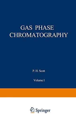 Gas Phase Chromatography: Volume I: Gas Chromatography