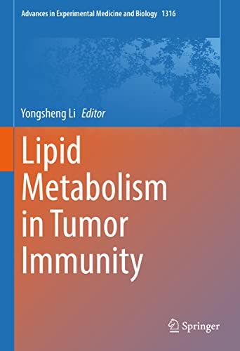 Lipid Metabolism in Tumor Immunity (Advances in Experimental Medicine and Biology, 1316, Band 9988)