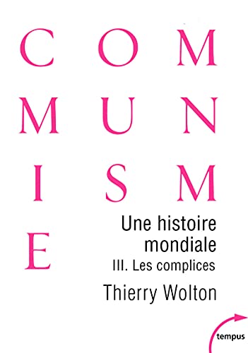 Une histoire mondiale du communisme - tome 3 Les complices (3)