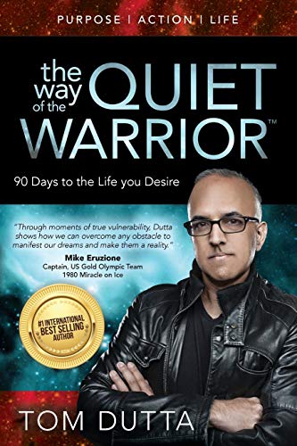 Way of the Quiet Warrior: 90 Days to the Life You Desire (Purpose / Action / Life)