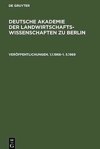 Veröffentlichungen. Deutsche Akademie der Landwirtschaftswissenschaften zu Berlin, 1.1.1966-1. 5.1969: [Verzeichnis]