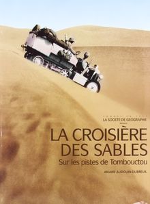 LA CROISIÈRE DES SABLES. Sur les piste de Tombouctou