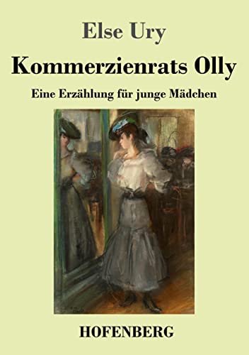 Kommerzienrats Olly: Eine Erzählung für junge Mädchen
